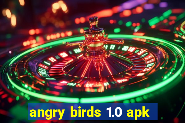 angry birds 1.0 apk